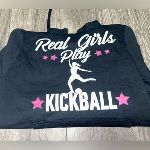 “real girls play kickball” sweatshirt
